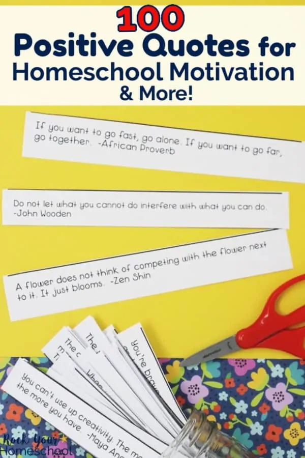 Strips of printable positive quotes for homeschool motivation & more with red scissors on yellow background and bright colorful background with strips also in glass mason jar to feature wonderful ways to use these positive quotes for homeschool motivation, confidence, patience, teamwork, & more