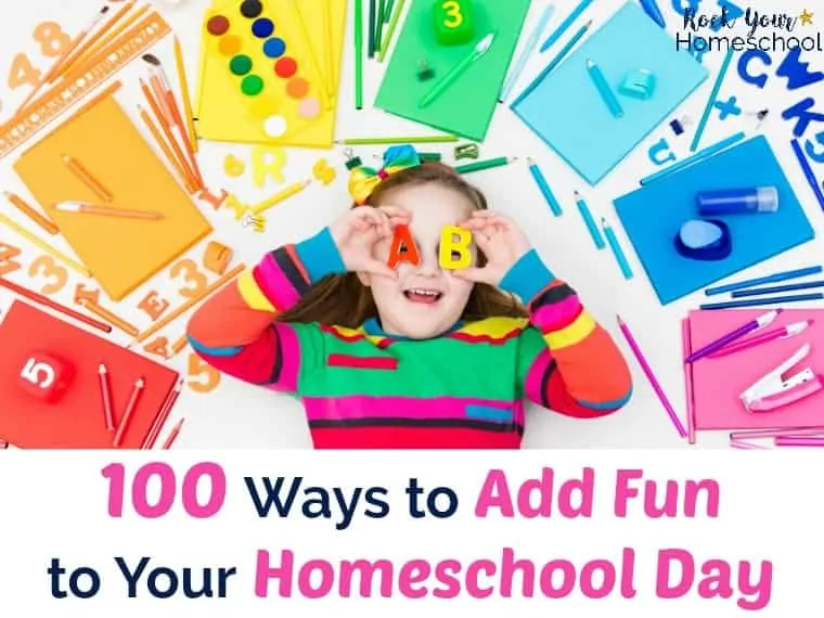 Find out more about these 100 ways to add fun to your homeschool day. Great tips & resources to help you rock your homeschool!