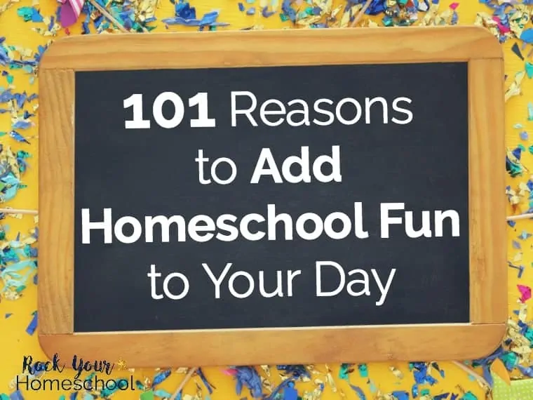 Wonder if adding fun to your homeschool is important? Learn more about homeschool fun, why it's important, and these 101 reasons to get started today.