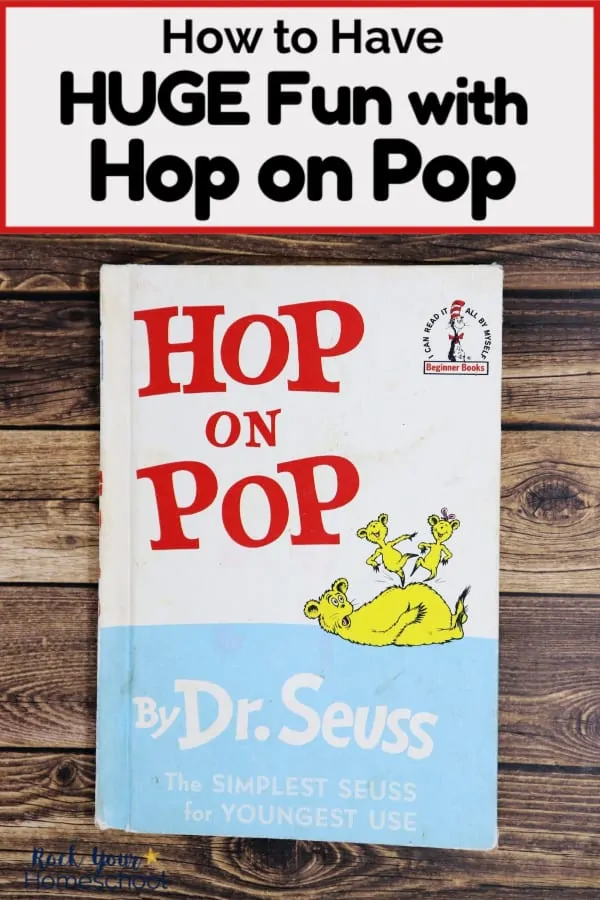 Hop on Pop book by Dr. Seuss on dark wood background to feature how to extend the learning fun with amazing activities for this popular book