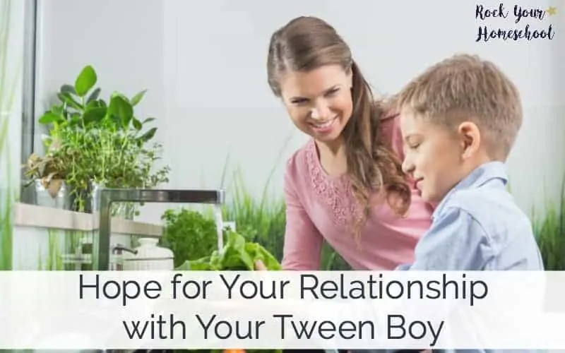 Hope for Your Relationship with Your Tween Boy