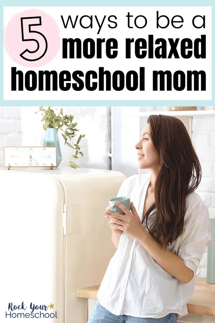 Mom smiling as she hold a cup of coffee &amp; looks out the window in her kitchen to feature how you can use these 5 powerful yet simple ways to be a more relaxed homeschool mom