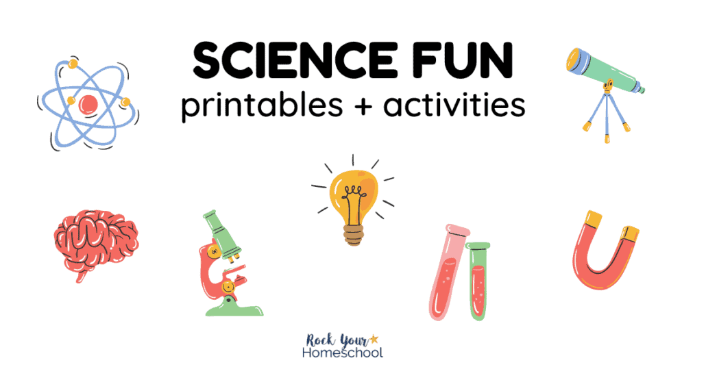 You'll find science fun printable and activities to boost your learning adventures.